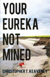Your Eureka Not Mined