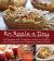 An Apple a Day : 365 Recipes with Creative Crafts, Fun Facts, and 12 Recipes from Celebrity Chefs Inside!