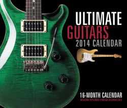 Ultimate Guitars 2014 : 16 Month Calendar - September 2013 Through December 2014