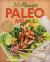 30-Minute Paleo Meals : Over 100 Quick-Fix, Gluten-Free Recipes