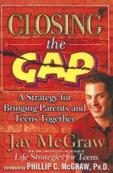 Closing the Gap : A Strategy for Bringing Parents and Teens Together