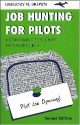 Job Hunting for Pilots : Networking Your Way to a Flying Job
