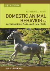 Domestic Animal Behavior for Veterinarians and Animal Scientists