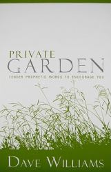 The Private Garden : Tender Prophetic Words to Encourage You