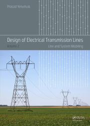 Design of Electrical Transmission Lines : Line and System Modeling