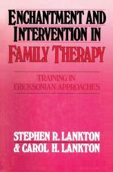 Enchantment and Intervention in Family Therapy : Training in Ericksonian Approaches