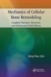 Mechanics of Cellular Bone Remodeling : Coupled Thermal, Electrical, and Mechanical Field Effects