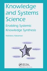 Knowledge and Systems Science : Enabling Systemic Knowledge Synthesis