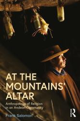 At the Mountains' Altar : Anthropology of Religion in an Andean Community
