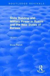 The International Politics of Eurasia: V. 5: State Building and Military Power in Russia and the New States of Eurasia