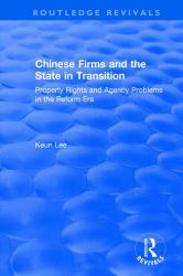 Chinese Firms and the State in Transition: Property Rights and Agency Problems in the Reform Era : Property Rights and Agency Problems in the Reform Era