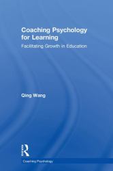 Coaching Psychology for Learning : Facilitating Growth in Education