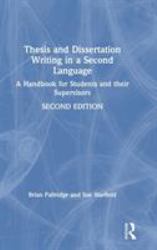 Thesis and Dissertation Writing in a Second Language : A Handbook for Students and Their Supervisors