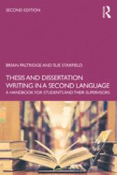 Thesis and Dissertation Writing in a Second Language : A Handbook for Students and Their Supervisors