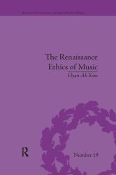 The Renaissance Ethics of Music : Singing, Contemplation and Musica Humana