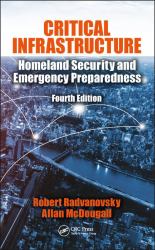 Critical Infrastructure : Homeland Security and Emergency Preparedness, Fourth Edition