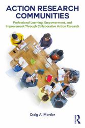 Action Research Communities : Professional Learning, Empowerment, and Improvement Through Collaborative Action Research