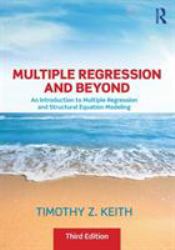Multiple Regression and Beyond : An Introduction to Multiple Regression and Structural Equation Modeling