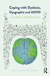 Coping with Dyslexia, Dysgraphia and ADHD : A Global Perspective