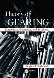 Theory of Gearing : Kinematics, Geometry, and Synthesis