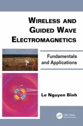 Wireless and Guided Wave Electromagnetics : Fundamentals and Applications
