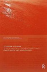 Tourism in China : Policy and Development Since 1949