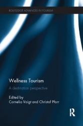 Wellness Tourism : A Destination Perspective