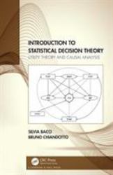 Introduction to Statistical Decision Theory : Utility Theory and Causal Analysis