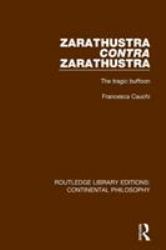 Zarathustra Contra Zarathustra : The Tragic Buffoon