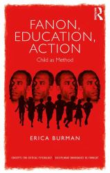 Fanon, Education, Action : Child As Method