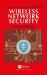 Wireless Network Security : Second Edition