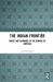 The Indian Frontier : Horse and Warband in the Making of Empires The Indian Frontier : Horse and Warband in the Making of Empires
