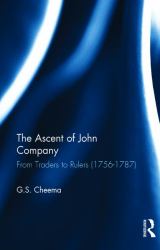 The Ascent of John Company : From Traders to Rulers (1756-1787)