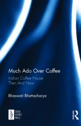 Much Ado over Coffee : Indian Coffee House Then and Now