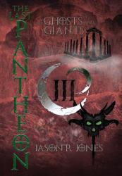 The Last Pantheon : Of Ghosts and Giants