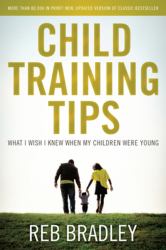 Child Training Tips : What I Wish I Knew When My Children Were Young