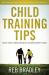 Child Training Tips : What I Wish I Knew When My Children Were Young