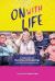 On with Life : A Collection of Memories and Imaginings