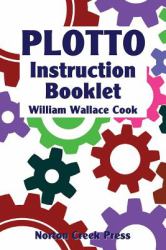Plotto Instruction Booklet : Master the Plotto System in Seven Lessons