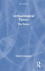 Archaeological Theory : The Basics