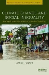 Climate Change and Social Inequality : The Health and Social Costs of Global Warming