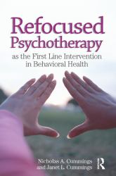 Refocused Psychotherapy As the First Line Intervention in Behavioral Health