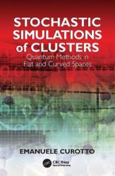 Stochastic Simulations of Clusters : Quantum Methods in Flat and Curved Spaces