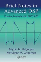 Brief Notes in Advanced DSP : Fourier Analysis with MATLAB