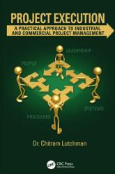 Project Execution : A Practical Approach to Industrial and Commercial Project Management