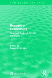 Resource Economics : Selected Works of Orris C. Herfindahl