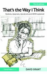 That's the Way I Think : Dyslexia, Dyspraxia, ADHD and Dyscalculia Explained