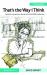 That's the Way I Think : Dyslexia, Dyspraxia, ADHD and Dyscalculia Explained