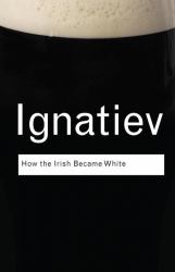 How the Irish Became White