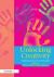 Unlocking Creativity : A Teacher's Guide to Creativity Across the Curriculum